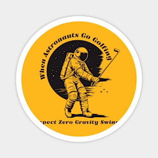 When Astronauts Go Golfing, Expect Zero Gravity Swings Astronaut Golf Magnet